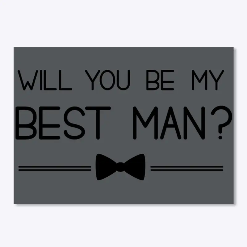 Will you be my best man 